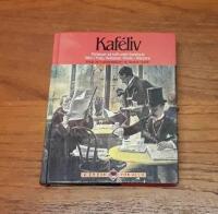 Kaf&eacute;liv:  F&ouml;rfattare p&aring; kaf&eacute; under hundra &aring;r. Wien / Prag/ Budapest/Berlin/ M&uuml;nchen 