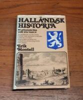 Hall&auml;ndsk historia. En ber&auml;ttelse om Hallands forntid, dess s&auml;regna politiska historia och dess ekonomiska, sociala och kulturella utveckling intill v&aring;ra dagar. 