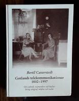 Gotlands telekommunikationer 1810-1997. Om teknik, m&auml;nniskor och kultur kring telegraf, telefon och radio