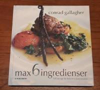 Max 6 ingredienser: 100 recept f&ouml;r bekv&auml;ma konn&auml;ss&ouml;rer