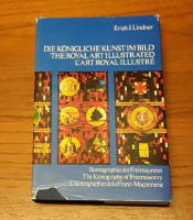 Die K&ouml;nigliche Kunst Im Bild: Beitrage Zur Ikonographie Der Freimauerer / the Royal Art Illustrated, Contributions to the Iconography of Freemasonry / L'Art Royal Illustre: Contributions a L'Iconographi