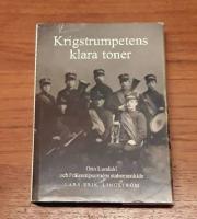 Krigstrumpetens klara toner : Otto Lundahl och Fr&auml;lsningsarm&eacute;ns stabsmusikk&aring;r
