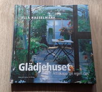 Gl&auml;djehuset : Odling och fest i v&auml;xthuset