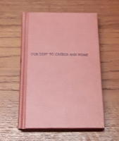  Our Debt to Greece and Rome: Stage Antiquities of the Greeks and Romans and their Influence