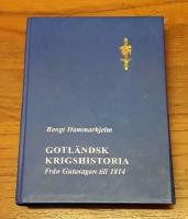 Gotl&auml;ndsk krigshistoria. Fr&aring;n Gutasagan till 1814
