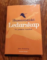 Humanistiskt ledarskap - En praktisk handbok