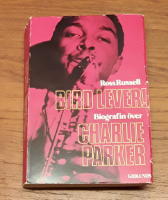 Bird lever! Biografin &ouml;ver Charlie Parker
