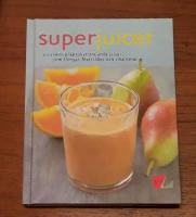 Superjuicer: En samling h&auml;lsobringande juicer som f&ouml;rnyar, &aring;terst&auml;ller och vitaliserar