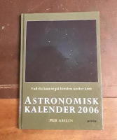 Astronomisk kalender : vad du kan se p&aring; himlen under &aring;ret. 2006