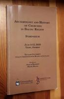 Archaeology and History of Churches in Baltic Region: Symposium June 8-12, 2010 Visby, Sweden