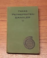 Der Petrefaktensammler: Ein Leitfaden zum Sammeln und Bestimmen der Versteinerungen Deutschlands