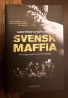 Svensk maffia: en kartl&auml;ggning av de kriminella g&auml;ngen