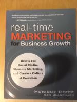  Real-Time Marketing for Business Growth: How to Use Social Media, Measure Marketing, and Create a Culture of Execution