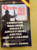 Going All the Way: Christian Warlords, Israeli Adventurers, and the War in Lebanon