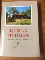 Kumlabygden IV: Forntid - Nutid - Framtid: By, g&aring;rd och samh&auml;lle