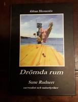 Dr&ouml;mda rum: Sune Rudnert, surrealist och naturlyriker