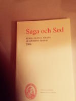 Saga och sed . Kungl. Gustav Adolfs Akademiens &aring;rsbok 2006