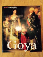 Goya. Hans liv och verk