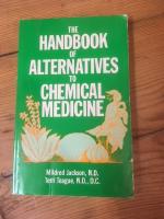 The Handbook of Alternatives to Chemical Medicine