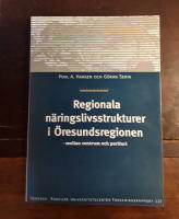 Regionala n&auml;ringslivsstrukturer i &Ouml;resundsregionen - mellan centrum och periferi