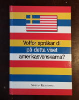Voffor spr&aring;kar di p&aring; detta viset amerikasvenskarna?