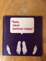 "Sam, taket beh&ouml;ver m&aring;las"