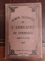 Album illustré de l'almanach Didot-Bottin annuaire de la fabrique & de l´industrie 1877