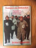 Kampen om biblioteket: Tillg&auml;ngligheten, myndigheten och gatans parlament