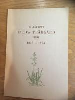 S&auml;llskapet D. B. V:s tr&auml;dg&aring;rd, Visby : 1855-1955