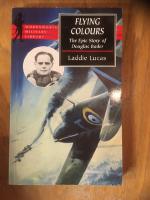  Flying Colours: The Epic Story of Douglas Bader