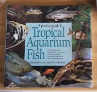 A Practical Guide to Tropical Aquarium Fish