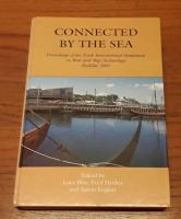 Connected by the Sea: Proceedings of the Tenth International Symposium on Boat and Ship Archaeology, Roskilde 2003