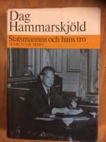 Dag Hammarskj&ouml;ld. Statsmannen och hans tro.