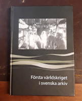 F&ouml;rsta v&auml;rldskriget i svenska arkiv
