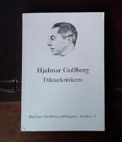 Hjalmar Gullberg : diktarkritikern: Hjalmar Gullbergs litteraturkritik