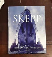 Skepp : 5 000 &aring;r av &auml;ventyr till sj&ouml;ss