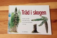 Tr&auml;d i skogen: Guide med bild och beskrivning av 43 tr&auml;d och buskar i Sverige