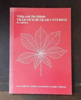 Vilda och f&ouml;rvildade tr&auml;d och buskar i Sverige: En f&auml;ltflora
