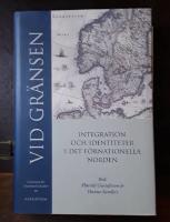 Vid gränsen: Integration och identitet i det förnationella Norden