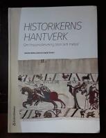 Historikerns hantverk - Om historieskrivning, teori och metod