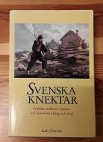 Svenska knektar: Indelta soldater, ryttare och b&aring;tsm&auml;n i krig och fred
