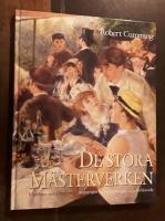 De stora m&auml;sterverken: V&auml;rldens mest ber&ouml;mda m&aring;lningar kommenterade och f&ouml;rklarade