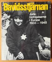Davidsstjärnan : judeförföljelserna i Europa 1933 till 1945