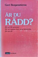 &Auml;r du r&auml;dd? - f&ouml;r att bli gammal - f&ouml;r att tappas bort som m&auml;nniska - f&ouml;r att d&ouml;