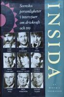 Insida : svenska personligheter i intervjuer om drivkraft och tro