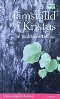 J&auml;mst&auml;lld i Kristus : en gudstj&auml;nstteologi