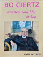 Bo Giertz : ateisten som blev biskop