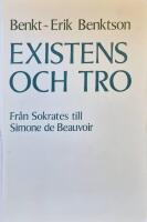Existens och tro : fr&aring;n Sokrates till Simone de Beauvoir