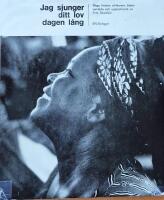 Jag sjunger ditt lov dagen l&aring;ng : Unga kristna afrikaners b&ouml;ner samlade och upptecknade av Fritz Pawelzik