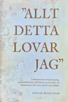 "Allt detta lovar jag" l&ouml;ftesmomentet vid pr&auml;stvigning, med s&auml;rskild h&auml;nsyn till debatten om pr&auml;steden vid kyrkom&ouml;tena 1868-1893 och dess senare f&ouml;ljder
